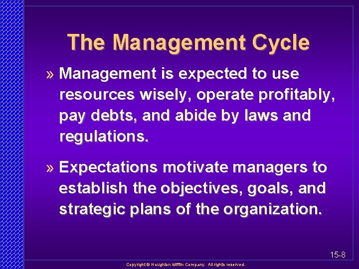 The Management Cycle » Management is expected to use resources wisely, operate profitably, pay
