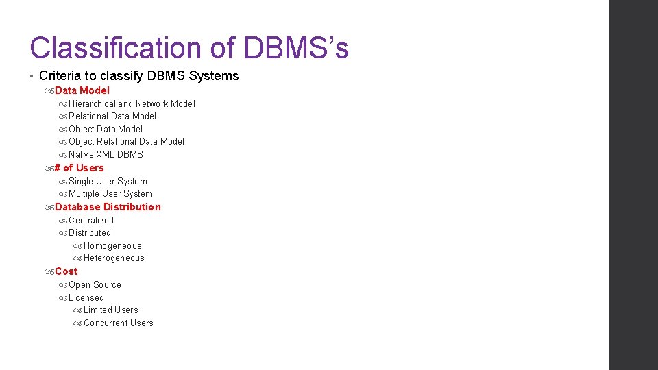 Classification of DBMS’s • Criteria to classify DBMS Systems Data Model Hierarchical and Network Classification of DBMS’s • Criteria to classify DBMS Systems Data Model Hierarchical and Network