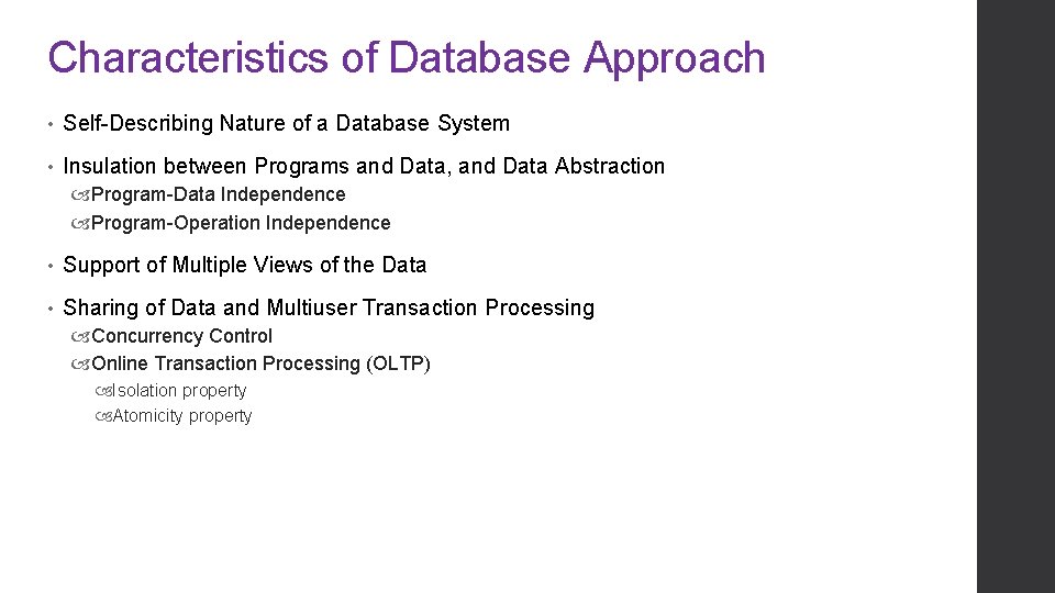 Characteristics of Database Approach • Self-Describing Nature of a Database System • Insulation between Characteristics of Database Approach • Self-Describing Nature of a Database System • Insulation between