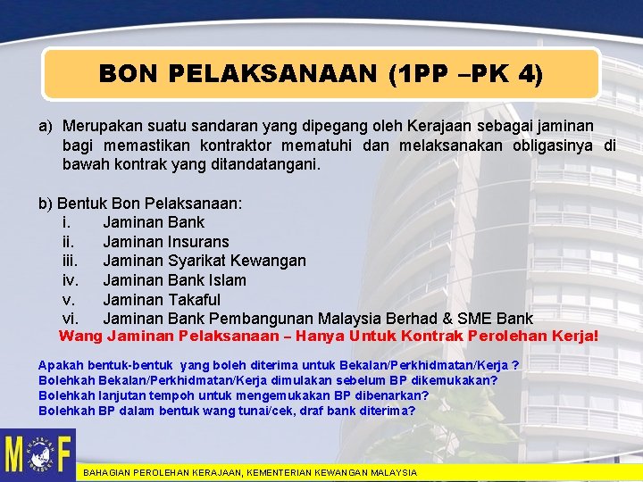 BON PELAKSANAAN (1 PP –PK 4) a) Merupakan suatu sandaran yang dipegang oleh Kerajaan