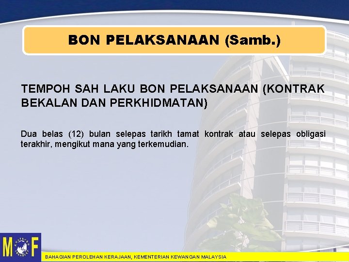 BON PELAKSANAAN (Samb. ) TEMPOH SAH LAKU BON PELAKSANAAN (KONTRAK BEKALAN DAN PERKHIDMATAN) Dua