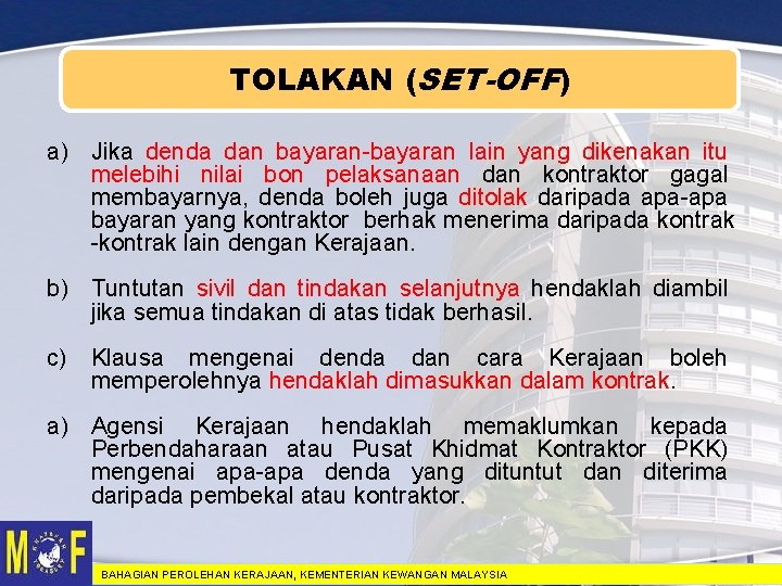 TOLAKAN (SET-OFF) a) Jika denda dan bayaran-bayaran lain yang dikenakan itu melebihi nilai bon