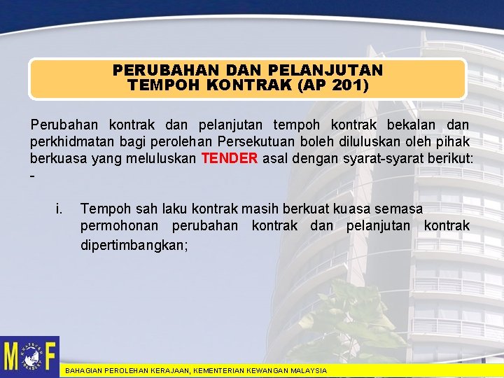 PERUBAHAN DAN PELANJUTAN TEMPOH KONTRAK (AP 201) Perubahan kontrak dan pelanjutan tempoh kontrak bekalan