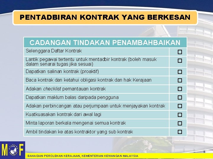 PENTADBIRAN KONTRAK YANG BERKESAN CADANGAN TINDAKAN PENAMBAHBAIKAN Selenggara Daftar Kontrak � Lantik pegawai tertentu