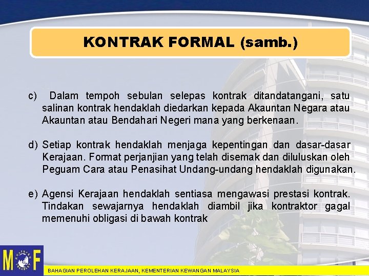 KONTRAK FORMAL (samb. ) a) b) Kontrak Formal mengandungi : Akta Kontrak Kerajaan 1949
