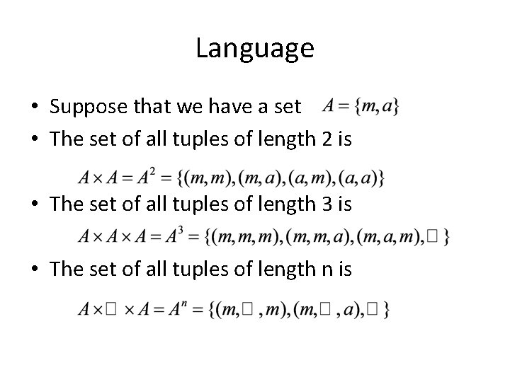 Language • Suppose that we have a set • The set of all tuples