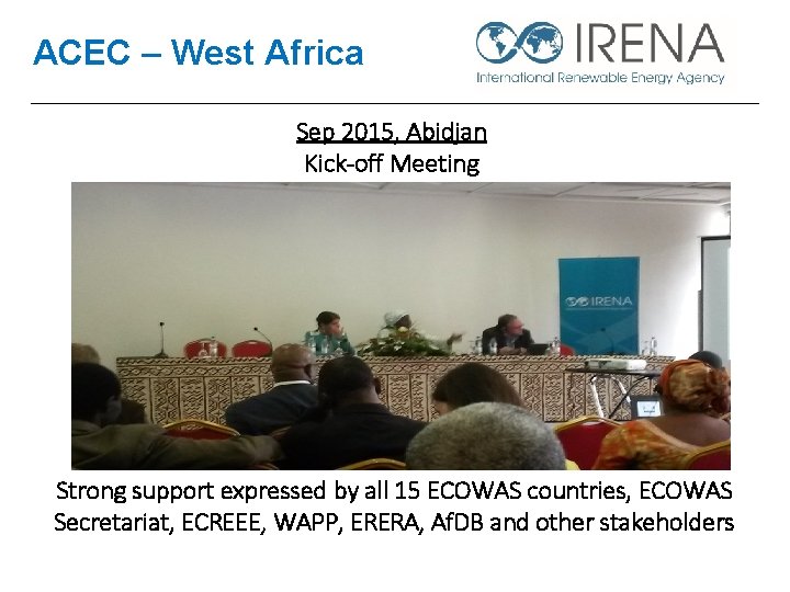 ACEC – West Africa Sep 2015, Abidjan Kick-off Meeting Strong support expressed by all