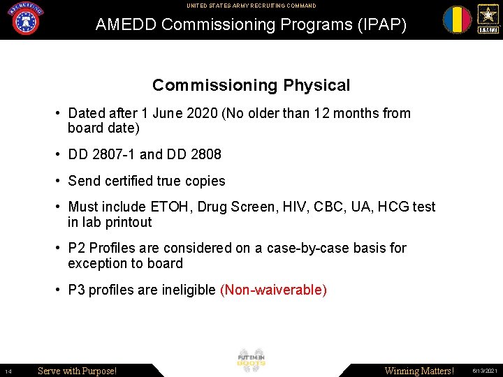 UNITED STATES ARMY RECRUITING COMMAND AMEDD Commissioning Programs (IPAP) Commissioning Physical • Dated after