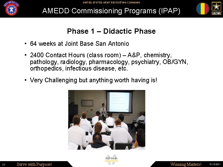 UNITED STATES ARMY RECRUITING COMMAND AMEDD Commissioning Programs (IPAP) Phase 1 – Didactic Phase