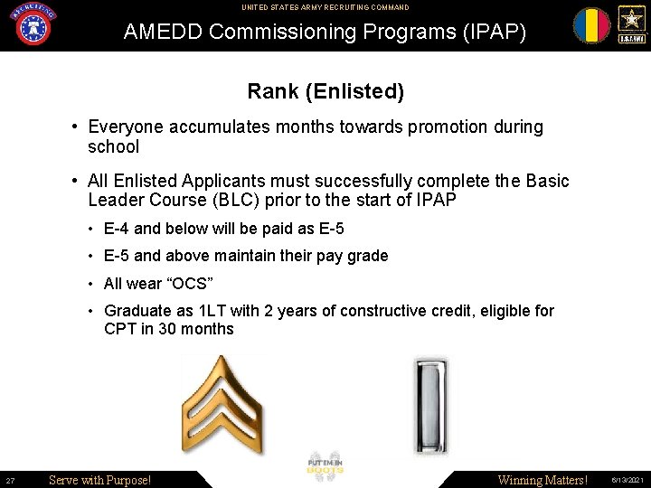 UNITED STATES ARMY RECRUITING COMMAND AMEDD Commissioning Programs (IPAP) Rank (Enlisted) • Everyone accumulates