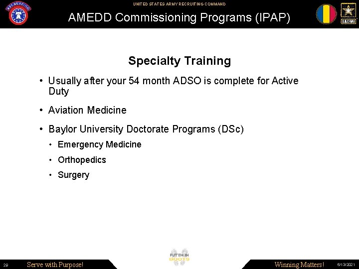 UNITED STATES ARMY RECRUITING COMMAND AMEDD Commissioning Programs (IPAP) Specialty Training • Usually after