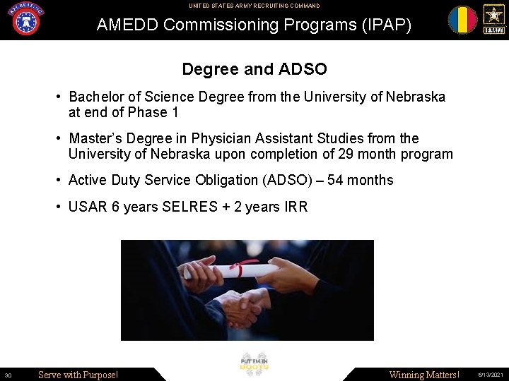 UNITED STATES ARMY RECRUITING COMMAND AMEDD Commissioning Programs (IPAP) Degree and ADSO • Bachelor