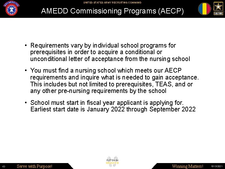 UNITED STATES ARMY RECRUITING COMMAND AMEDD Commissioning Programs (AECP) • Requirements vary by individual