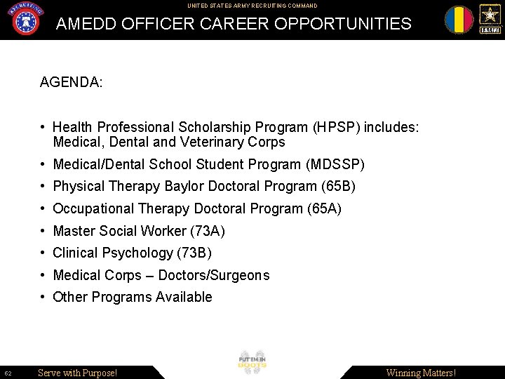 UNITED STATES ARMY RECRUITING COMMAND AMEDD OFFICER CAREER OPPORTUNITIES AGENDA: • Health Professional Scholarship