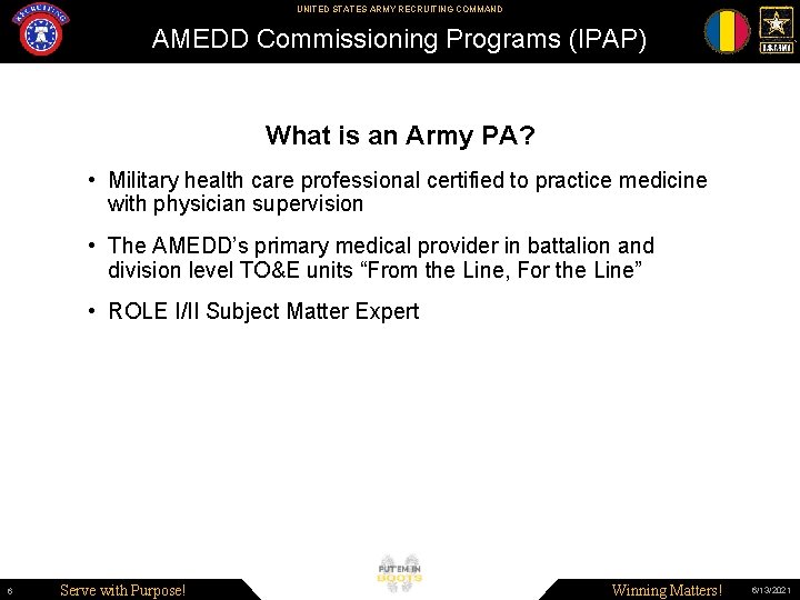 UNITED STATES ARMY RECRUITING COMMAND AMEDD Commissioning Programs (IPAP) What is an Army PA?