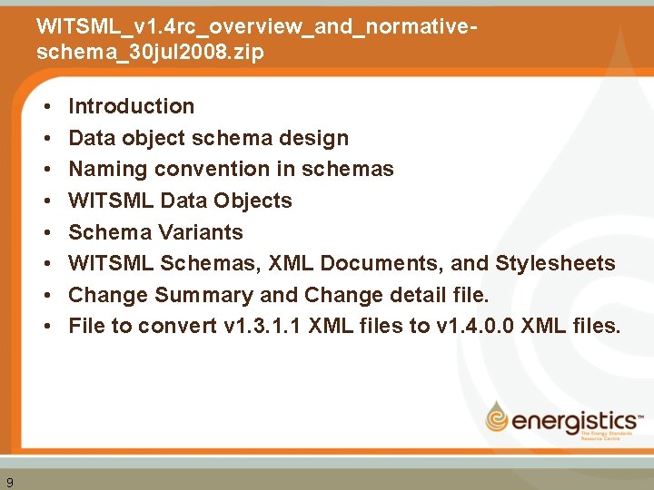 WITSML_v 1. 4 rc_overview_and_normativeschema_30 jul 2008. zip • • 9 Introduction Data object schema