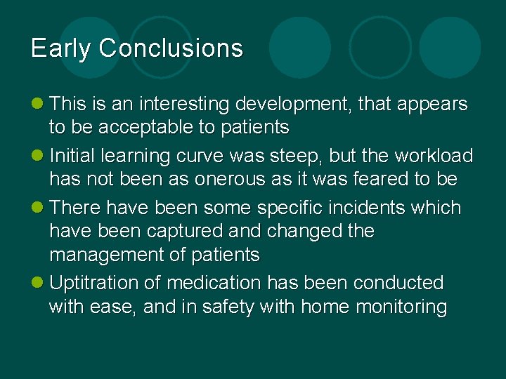 Early Conclusions l This is an interesting development, that appears to be acceptable to Early Conclusions l This is an interesting development, that appears to be acceptable to