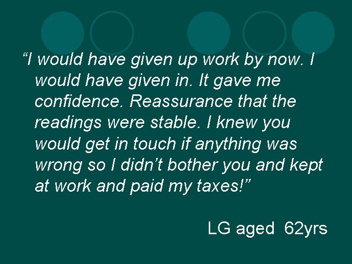 “I would have given up work by now. I would have given in. It “I would have given up work by now. I would have given in. It
