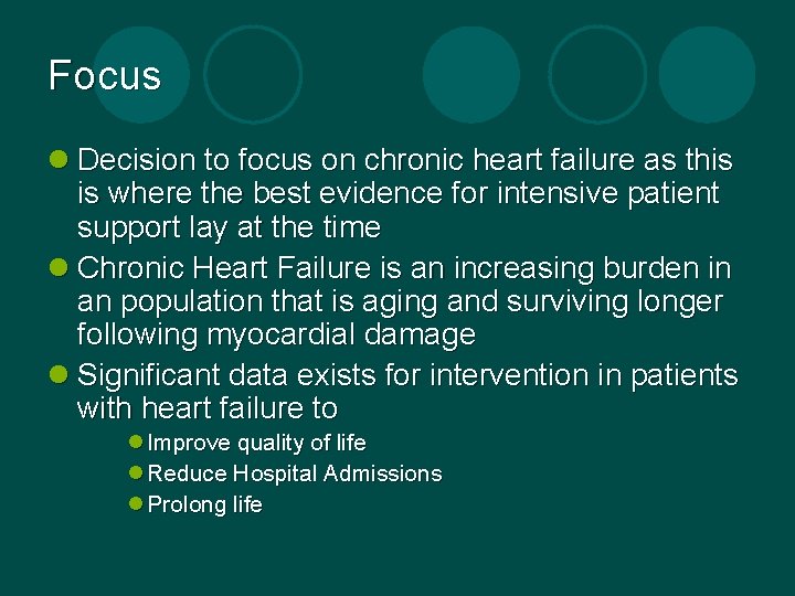Focus l Decision to focus on chronic heart failure as this is where the Focus l Decision to focus on chronic heart failure as this is where the