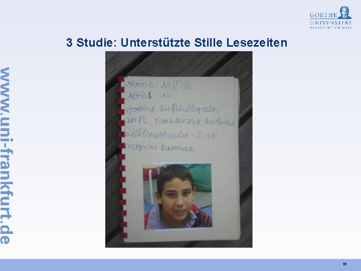 3 Studie: Unterstützte Stille Lesezeiten 16 