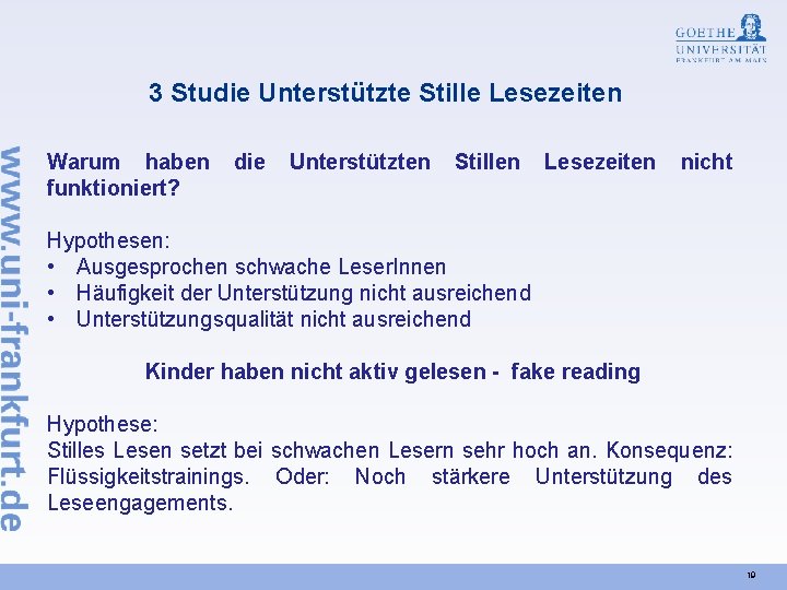3 Studie Unterstützte Stille Lesezeiten Warum haben funktioniert? die Unterstützten Stillen Lesezeiten nicht Hypothesen: