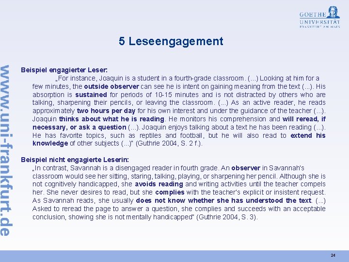 5 Leseengagement Beispiel engagierter Leser: „For instance, Joaquin is a student in a fourth-grade