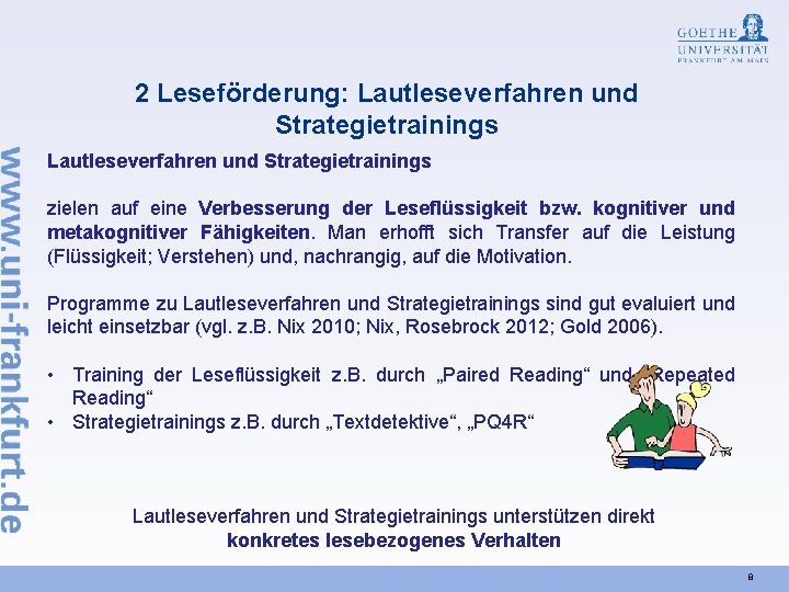 2 Leseförderung: Lautleseverfahren und Strategietrainings zielen auf eine Verbesserung der Leseflüssigkeit bzw. kognitiver und