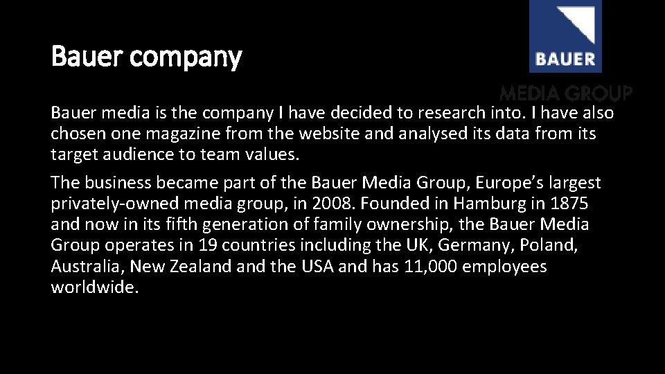 Bauer company Bauer media is the company I have decided to research into. I