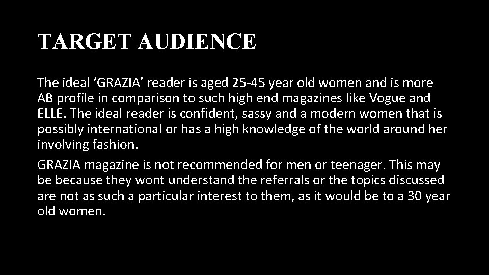 TARGET AUDIENCE The ideal ‘GRAZIA’ reader is aged 25 -45 year old women and