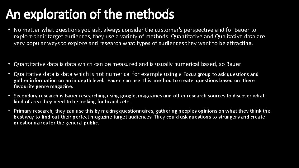 An exploration of the methods • No matter what questions you ask, always consider
