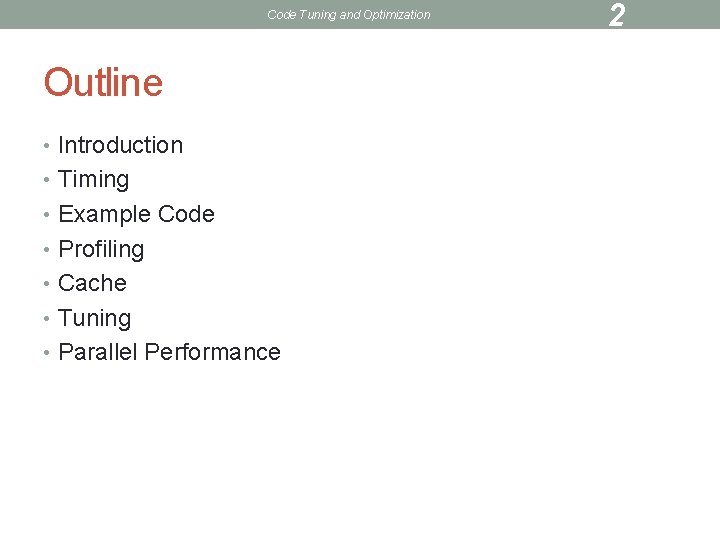 Code Tuning and Optimization Outline • Introduction • Timing • Example Code • Profiling
