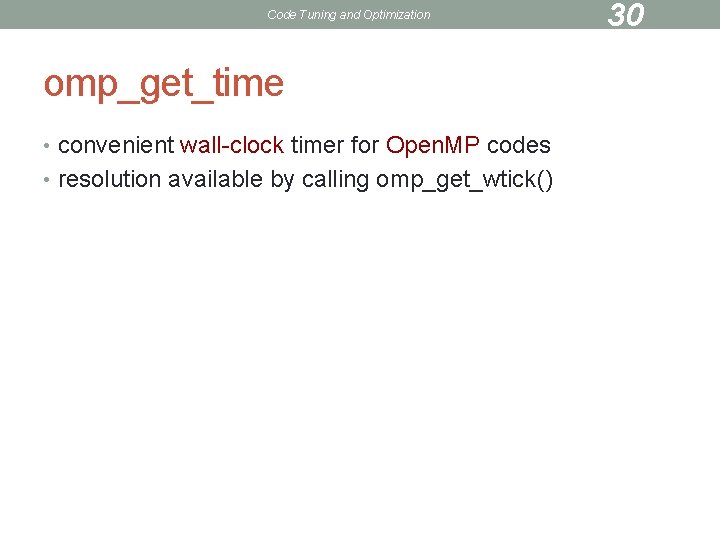 Code Tuning and Optimization omp_get_time • convenient wall-clock timer for Open. MP codes •