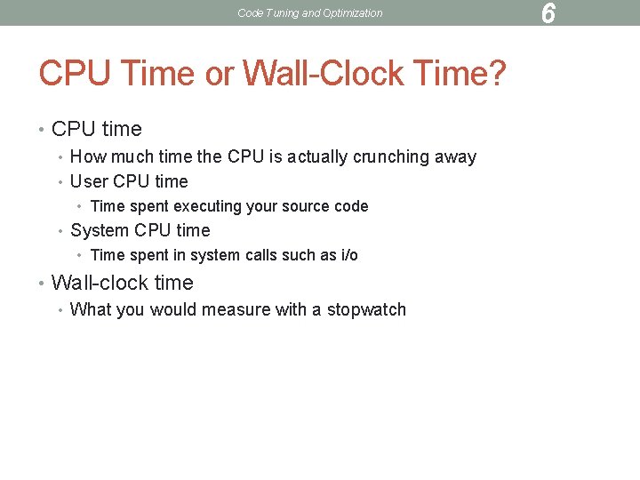 Code Tuning and Optimization CPU Time or Wall-Clock Time? • CPU time • How