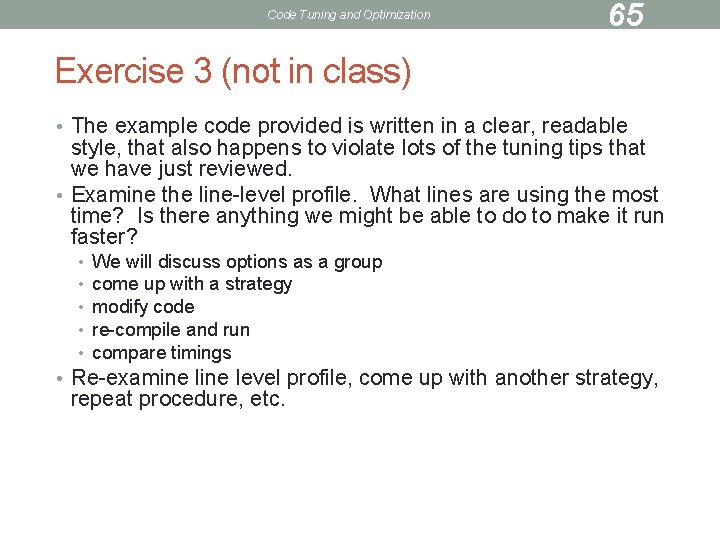 Code Tuning and Optimization 65 Exercise 3 (not in class) • The example code
