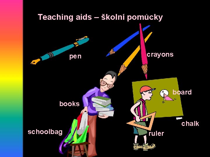 Teaching aids – školní pomůcky pen crayons board books chalk schoolbag ruler 