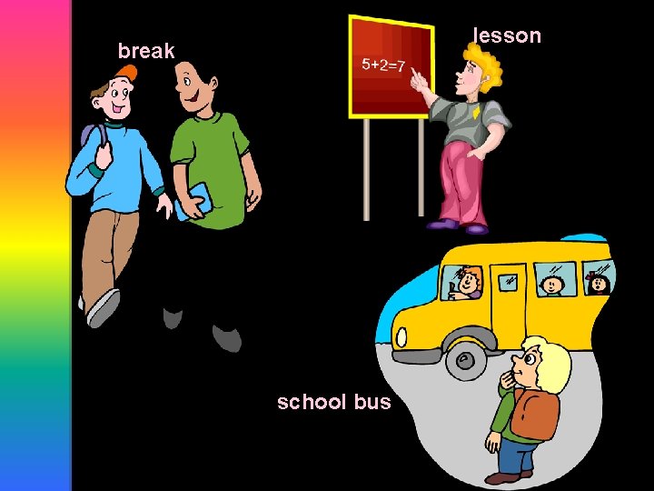 lesson break school bus 