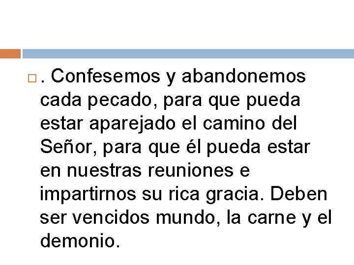  . Confesemos y abandonemos cada pecado, para que pueda estar aparejado el camino