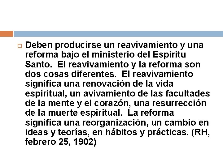  Deben producirse un reavivamiento y una reforma bajo el ministerio del Espíritu Santo.