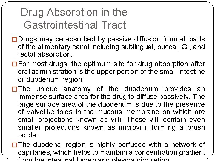 Drug Absorption in the Gastrointestinal Tract � Drugs may be absorbed by passive diffusion