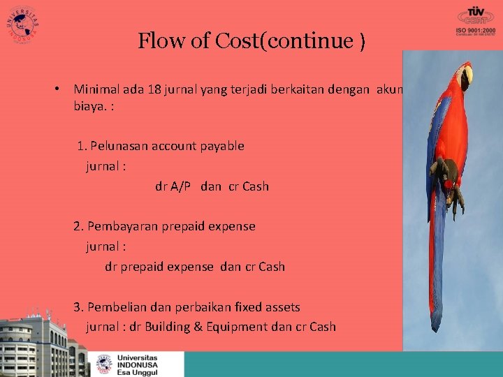 Flow of Cost(continue ) • Minimal ada 18 jurnal yang terjadi berkaitan dengan akuntansi