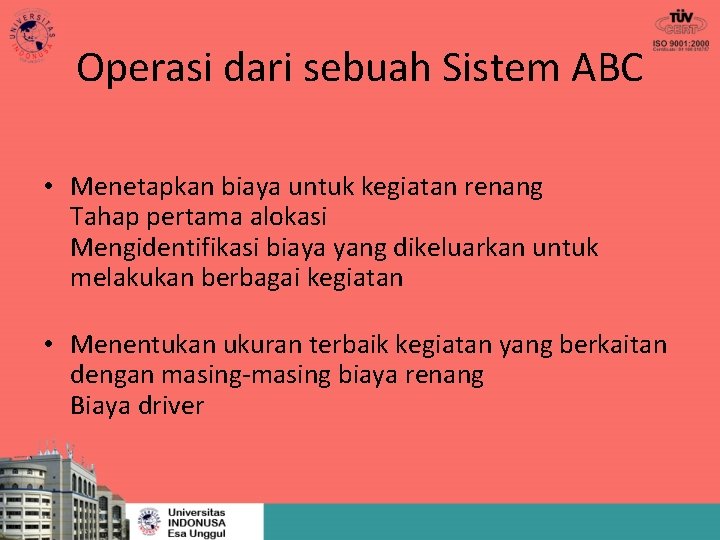 Operasi dari sebuah Sistem ABC • Menetapkan biaya untuk kegiatan renang Tahap pertama alokasi
