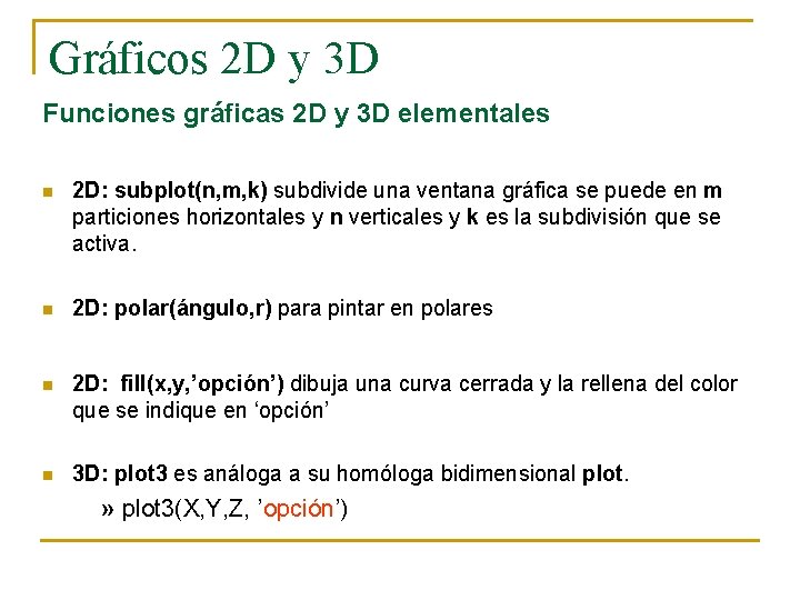 Gráficos 2 D y 3 D Funciones gráficas 2 D y 3 D elementales