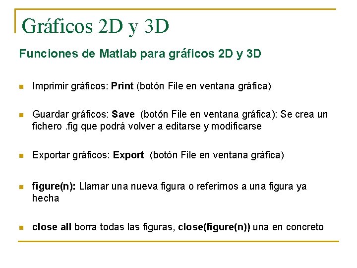 Gráficos 2 D y 3 D Funciones de Matlab para gráficos 2 D y