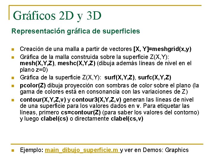 Gráficos 2 D y 3 D Representación gráfica de superficies n n n Creación