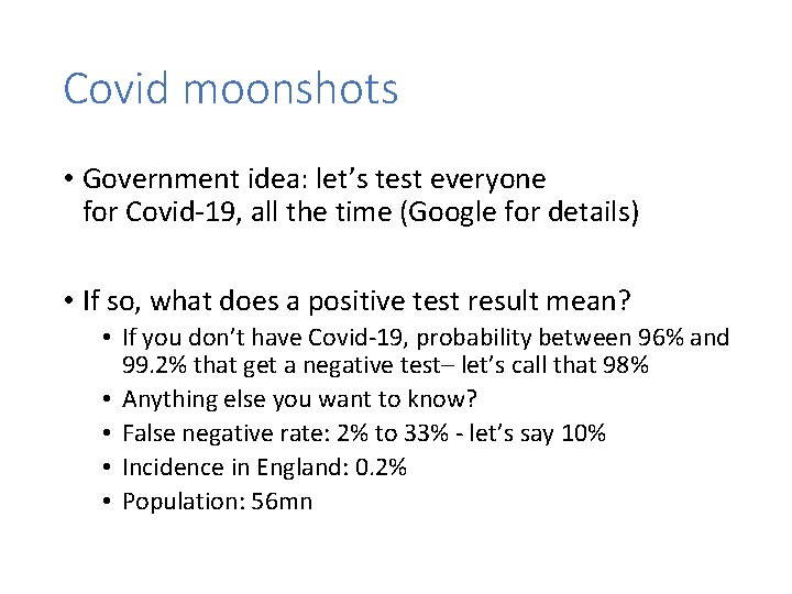 Covid moonshots • Government idea: let’s test everyone for Covid 19, all the time