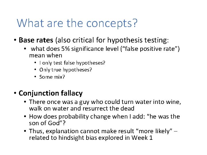 What are the concepts? • Base rates (also critical for hypothesis testing: • what