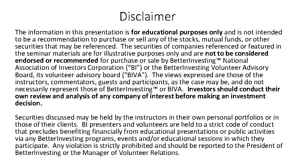 Disclaimer The information in this presentation is for educational purposes only and is not