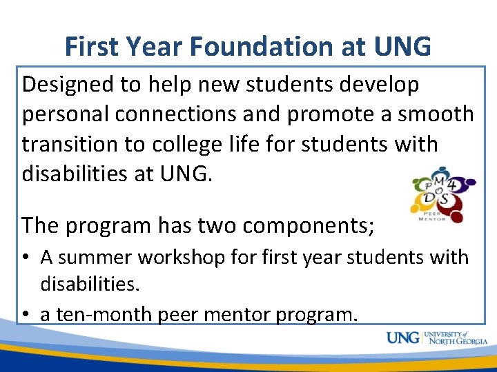 First Year Foundation at UNG Designed to help new students develop personal connections and