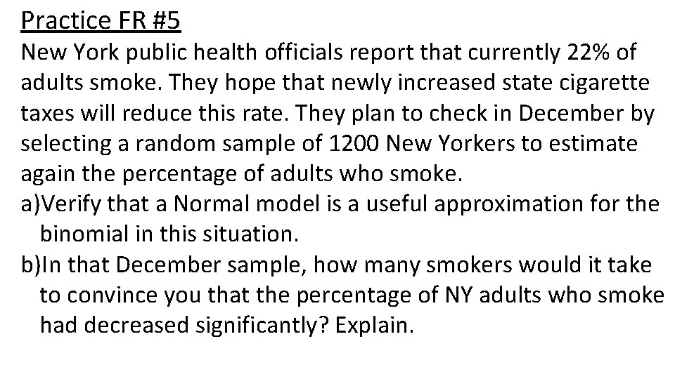Practice FR #5 New York public health officials report that currently 22% of adults Practice FR #5 New York public health officials report that currently 22% of adults