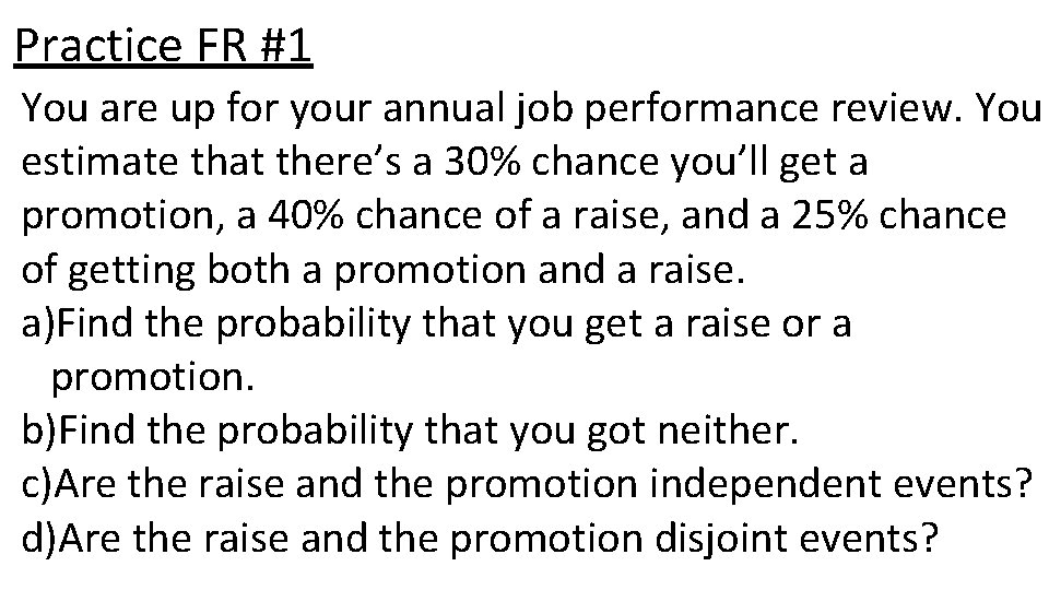 Practice FR #1 You are up for your annual job performance review. You estimate Practice FR #1 You are up for your annual job performance review. You estimate